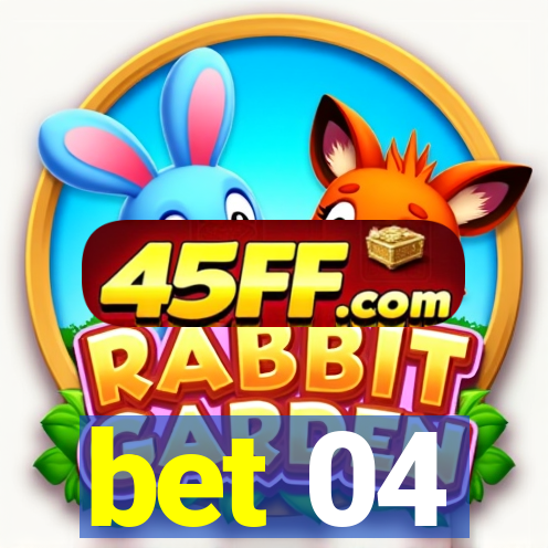 bet 04